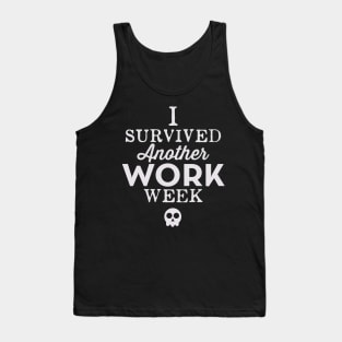 I Survived Another Work Week Tank Top